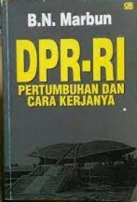 DPR-RI Pertumbuhan dan Cara Kerjanya