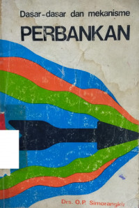 Dasar-Dasar dan Mekanisme perbankan