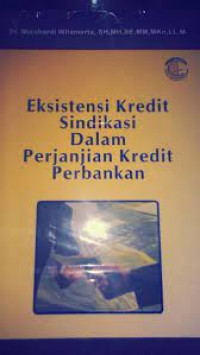 Eksistensi kredit sindikasi dalam perjanjian kredit perbankan