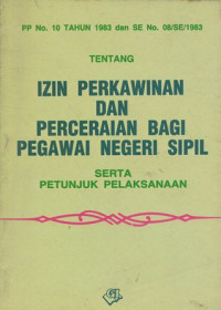 PP No. 10 tahun 1983 dan SE No. 08/SE/1983 tentang izin perkawinan dan perceraian bagi pegawai negeri sipil