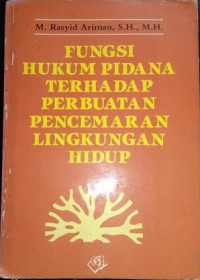 Funsi hukum pidana terhadap perubahan pencemaran lingkungan hidup