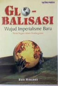 Globalisasi wujud imperialisme baru peran negara dalam pembangunan