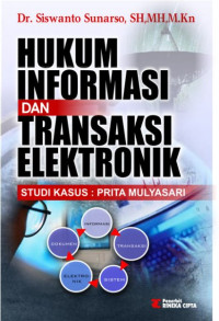 Hukum informasi dan transaksi elektronik studi kasus Prita Mulyasari