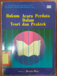 Hukum acara perdata dalam teori dan praktek