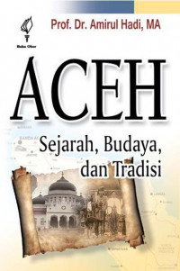 Aceh : sejarah, budaya, dan tradisi