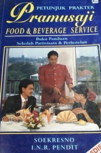 Petunjuk praktek pramusaji food & beverage service : buku panduan sekolah pariwisata & perhotelan