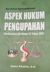 Aspek hukum pengupahan : berdasarkan UU Nomor 13 tahun 2003