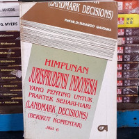 Himpunan jurisprudensi indonesia yang penting untuk praktek sehari-hari (Landmark decisions) (Berikut komentar) (Jilid 17)