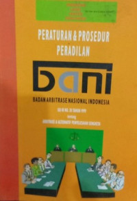 Peraturan dan prosedur peradilan badan arbitrase nasional indonesia