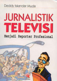 Jurnalistik televisi; menjadi reporter profesional