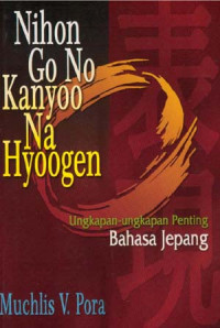 Nihon go no kanyoo na hyoogen = ungakapan-ungkapan penting bahasa jepang