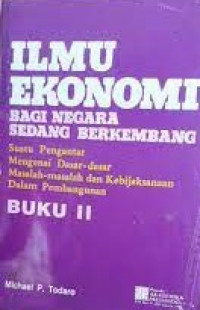 Ilmu ekonomi bagi negara sedang berkembang Buku 2