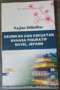 Kajian Stilistika : KEUNIKAN DAN KEKUATAN BAHASA FIGURATIF NOVEL JEPANG