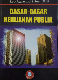 Dasar - dasar kebijakan publik