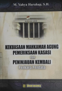 Kekuasaan mahkamah agung pemeriksaan kasasi dan peninjauan kembali perkara perdata