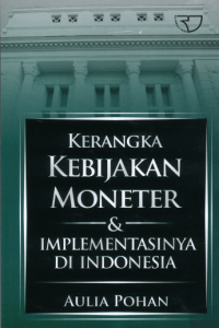 Kerangka Kebijakan Moneter & Implementasinya di Indonesia