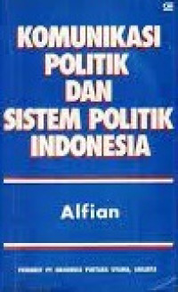 Komunikasi politik dan sistem politik indonesia