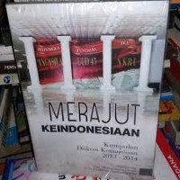 Merajut Keindonesiaan : Kumpulan Diskusi Kemajelisan 2013-2014