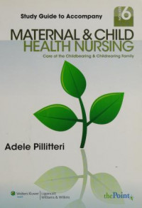 Maternal and child health nursing : Care of the childbearing and childrering family