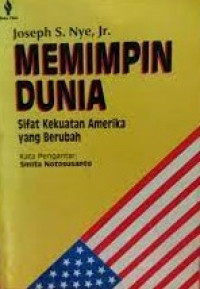 Memimpin Dunia sifat kekuatan amerika yang berubah