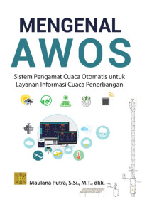 Mengenal AWOS : Sistem Pengamat Cuaca Otomatis Untuk Layanan Informasi Cuaca Penerbangan