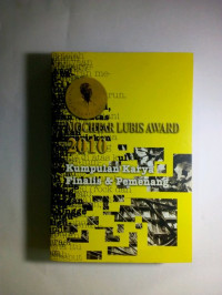 Mochtar Lubis Award 2010 : kumpulan karya finalis & pemenang