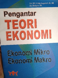 Pengantar teori ekonomi : ekonomi mikro ekonomi makro