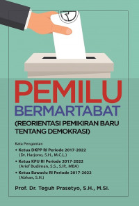 pemilu bermartabat : reorientasi pemikiran baru tentang demokrasi