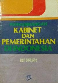 Perkembangan kabinet dan pemerintahan di Indonesia