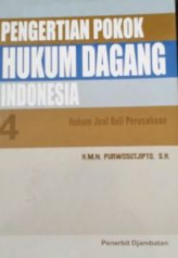 Pengertian pokok hukum dagang Indonesia 4 : hukum jual beli perusahaan