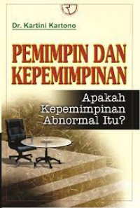 Pemimpin dan kepemimpinan : Apakah pemimpin abnormal itu ?