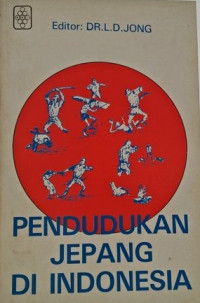 Pendudukan Jepang di Indonesia : suatu ungkapan berdasarkan dokumentasi pemerintahan Belanda