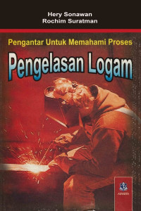 Pengantar untuk memahami proses pengelasan logam