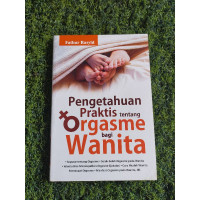 Pengetahuan praktis tentang orgasme bagi wanita