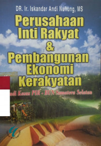 Perusahaan inti rakyat & pembangunan ekonomi kerakyatan