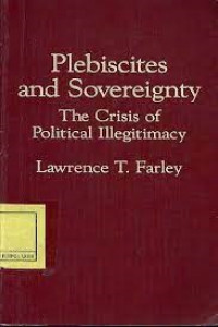 Plebiscites and sovereignty the crisis of political illegitimacy