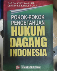 Pokok-pokok pengetahuan hukum dagang Indonesia