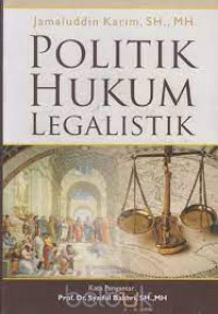 Politik Hukum Legalistik