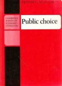 Public Choice : Cambridge Surveys of Economic Literature