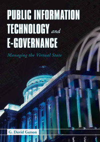 Public Information Technology and E-governance: Managing the Virtual State