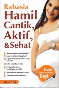 Rahasia hamil cantik, aktif, dan sehat