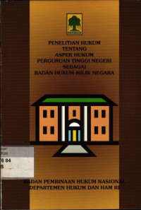 Penelitian Hukum Tentang Aspek Hukum Perguruan Tinggi Negeri Sebagai Badan Hukum Milik Negara