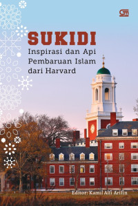 Sukidi : Inspirasi dan Api Pembaruan Islam dari Harvard