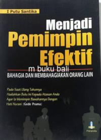 Menjadi pemimpin efektif : bahagia dan membahagiakan orang lain