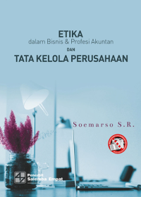 Etika dalam bisnis dan profesi akuntansi dan tata kelola perusahaan