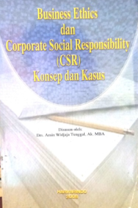 Business ethics dan corporatesocial responsibility (CSR) konsep dan kasus