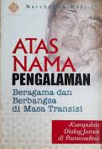 Atas nama pengalaman baragama dan berbangsa di masa transisi