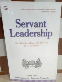 Image of Servant Leadership : The Ultimate Calling to Fulfill Your Life's Greatness