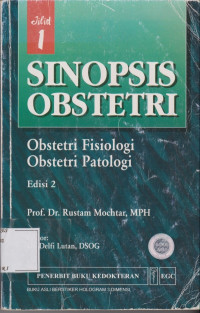 Sinopsis obstetri : Obstetri fisiologi, obstetri patologi (Jilid 1) (Edisi 2)