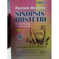 Sinopsis obstetri : Obstetri fisiologi, obstetri patologi (Jilid 1)